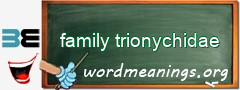 WordMeaning blackboard for family trionychidae